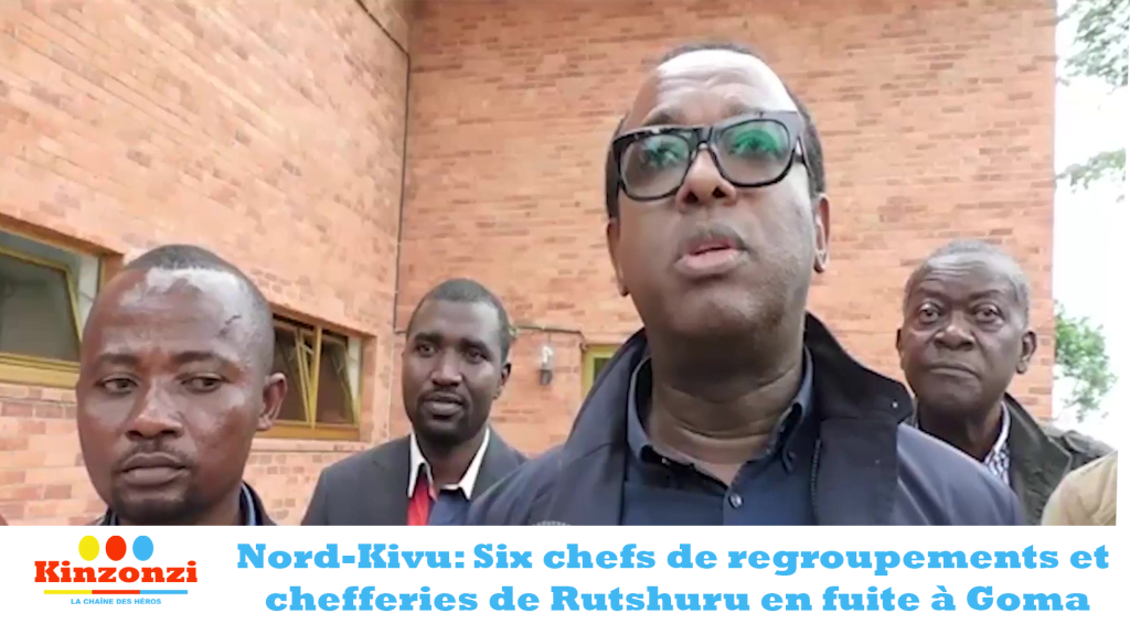 Nord-Kivu : Six chefs de regroupements et chefferies de Rutshuru en fuite à Goma